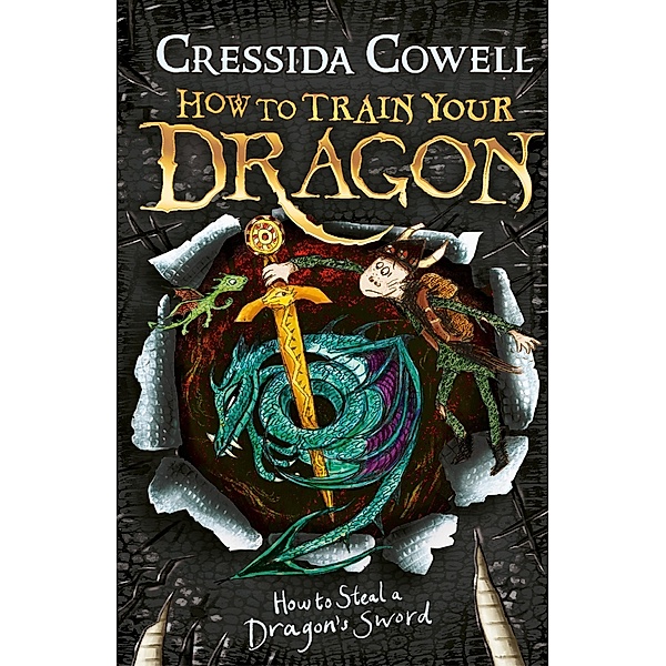 How to Train Your Dragon: How to Steal a Dragon's Sword / How to Train Your Dragon Bd.9, Cressida Cowell