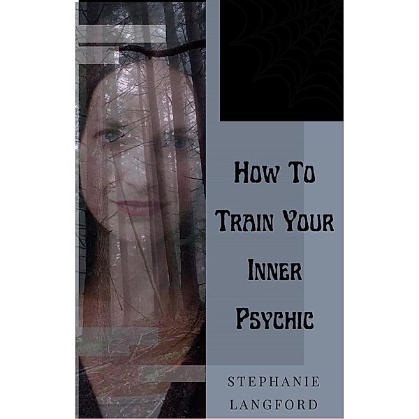 How To Train Your Inner Psychic, Stephanie Langford