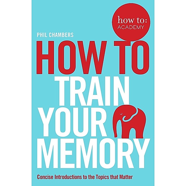 How To Train Your Memory, Phil Chambers