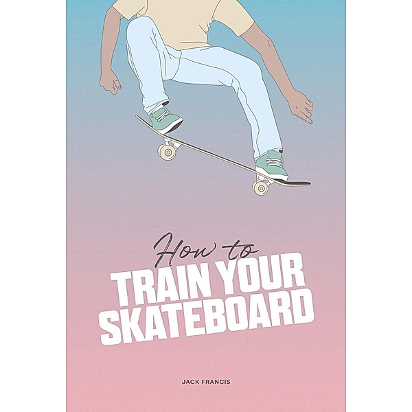 How to Train Your Skateboard, Jack Francis