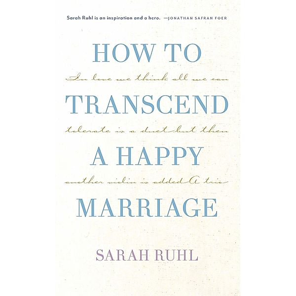 How to transcend a happy marriage (TCG Edition), Sarah Ruhl