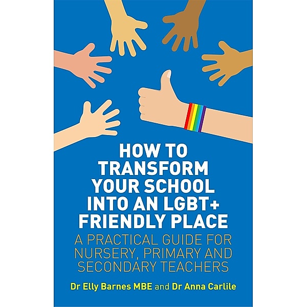 How to Transform Your School into an LGBT+ Friendly Place, Elly Barnes, Anna Carlile