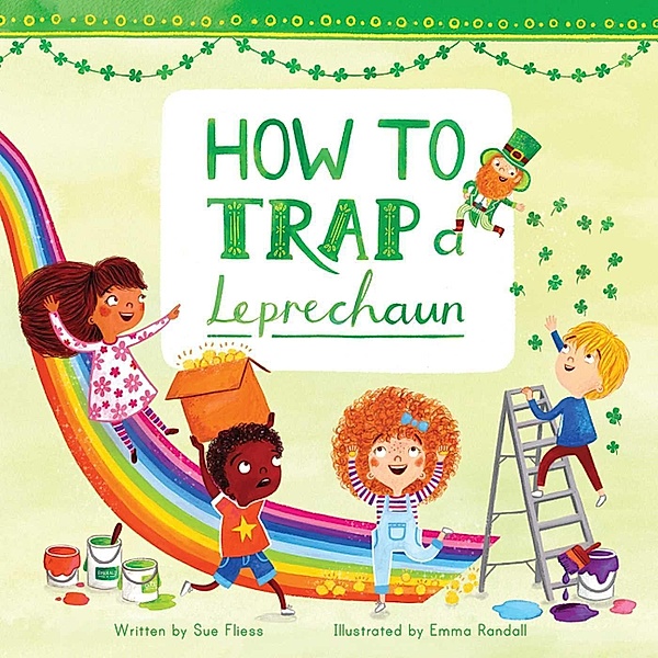 How to Trap a Leprechaun / Magical Creatures and Crafts Bd.1, Sue Fliess