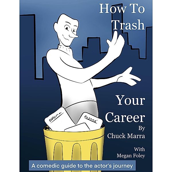 How To Trash Your Career, Chuck Marra