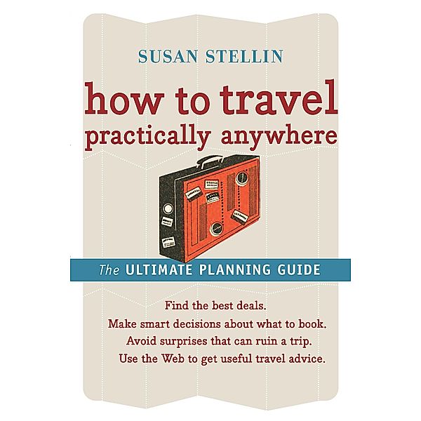 How to Travel Practically Anywhere, Susan Stellin