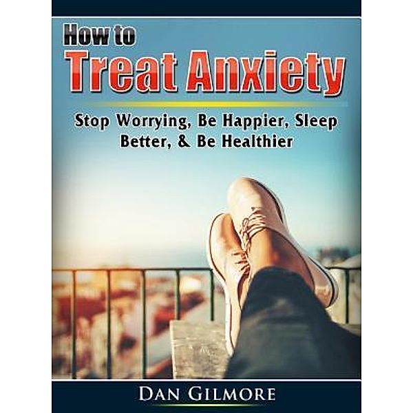 How to Treat Anxiety, Doug Fredrick