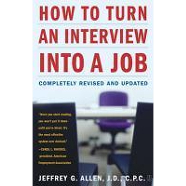 How to Turn an Interview into a Job, Jeffrey G. Allen