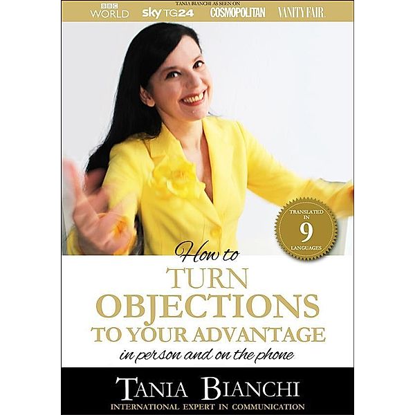 How To Turn Objections To Your Advantage, Tania Bianchi