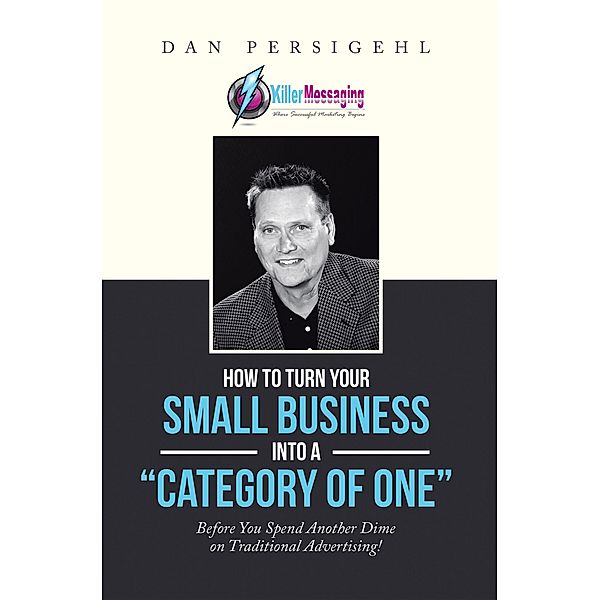 How to Turn Your Small Business into a Category of One, Dan Persigehl