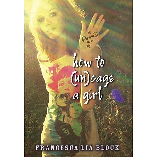 How to (Un)cage a Girl, Francesca Lia Block
