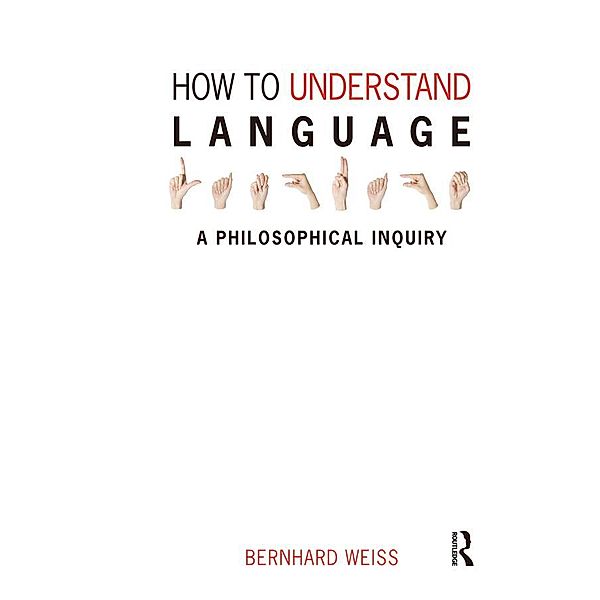 How to Understand Language, Bernhard Weiss