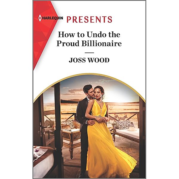 How to Undo the Proud Billionaire / South Africa's Scandalous Billionaires Bd.1, Joss Wood