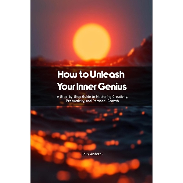 How to Unleash Your Inner Genius, Jolly Anders