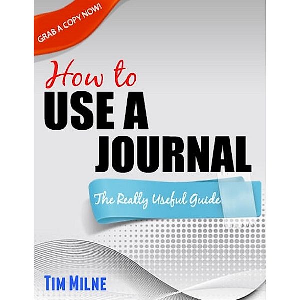 How to Use a Journal, Tim Milne