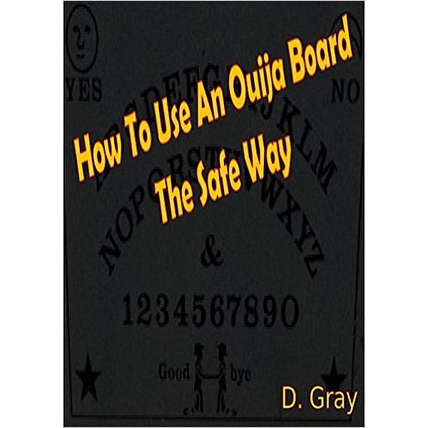 How To Use An Ouija Board The Safe Way, Deran Gray