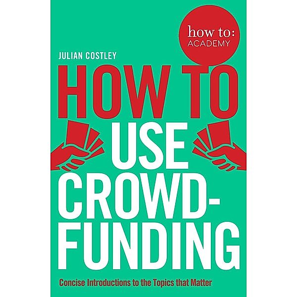 How To Use Crowdfunding, Julian Costley