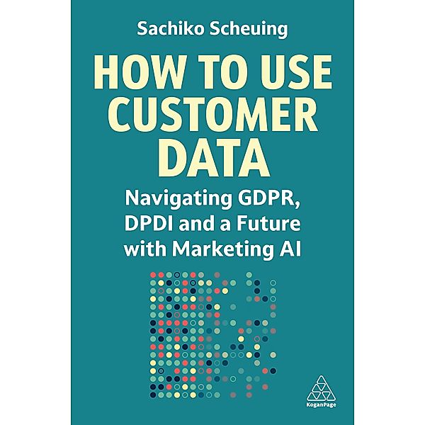 How to Use Customer Data, Sachiko Scheuing