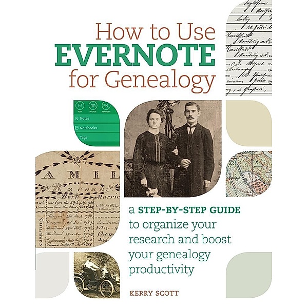 How to Use Evernote for Genealogy, Kerry Scott