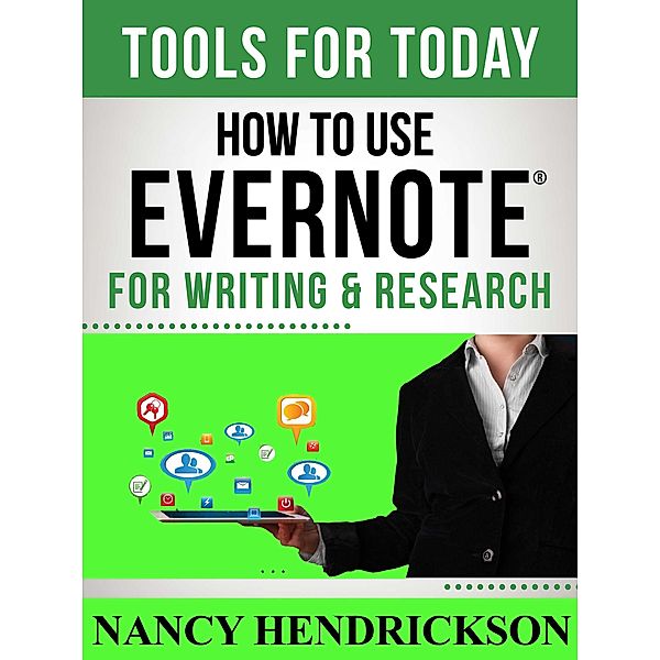 How to Use Evernote for Writing and Research (Writing Skills, #3) / Writing Skills, Nancy Hendrickson