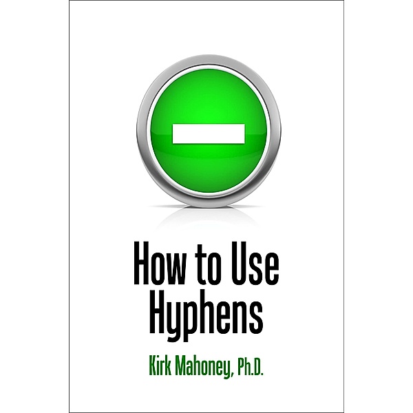 How to Use Hyphens, Kirk Mahoney