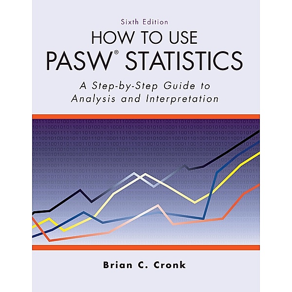 How to Use Pasw Statistics, Brian. C. Cronk, Brian C. Cronk