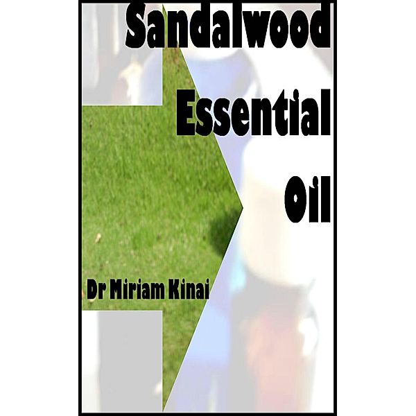 How to Use Sandalwood Essential Oil / Miriam Kinai, Miriam Kinai