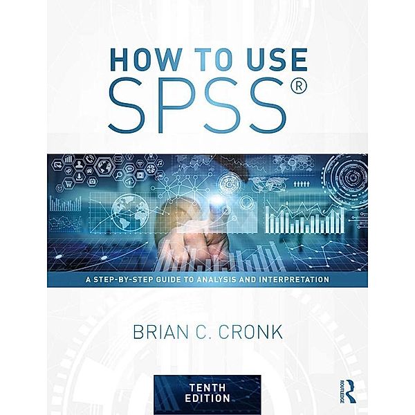 How to Use SPSS®, Brian C. Cronk