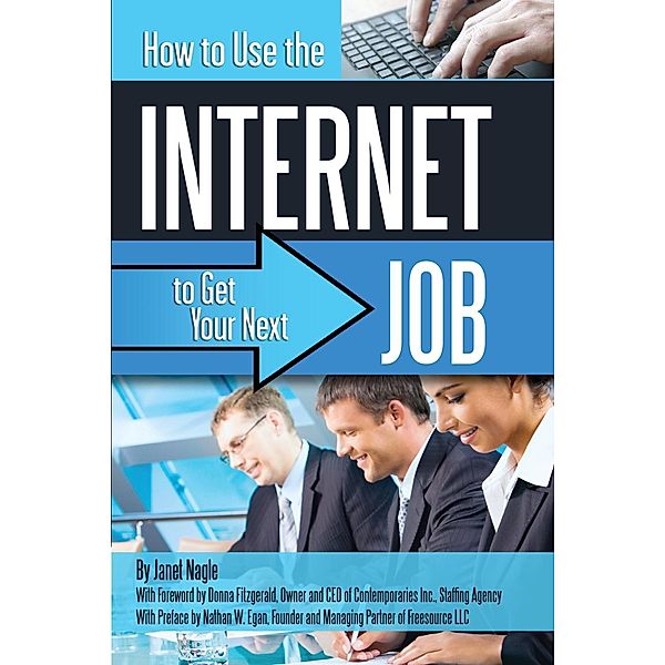 How to Use the Internet to Get Your Next Job, Janet Nagle