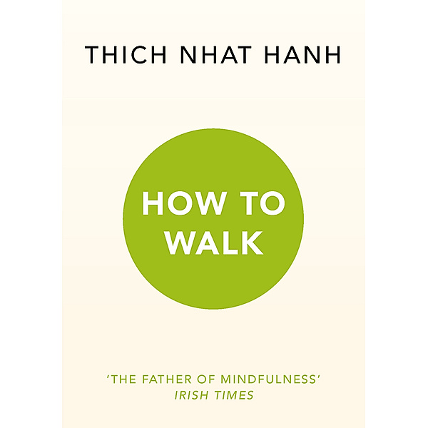 How To Walk, Thich Nhat Hanh