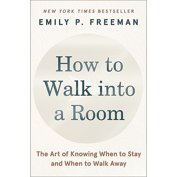 How to Walk into a Room, Emily P. Freeman