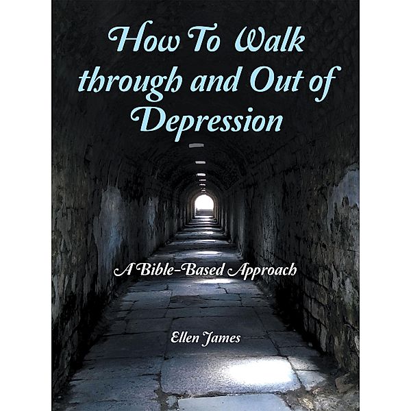 How to Walk Through and out of Depression, Ellen James