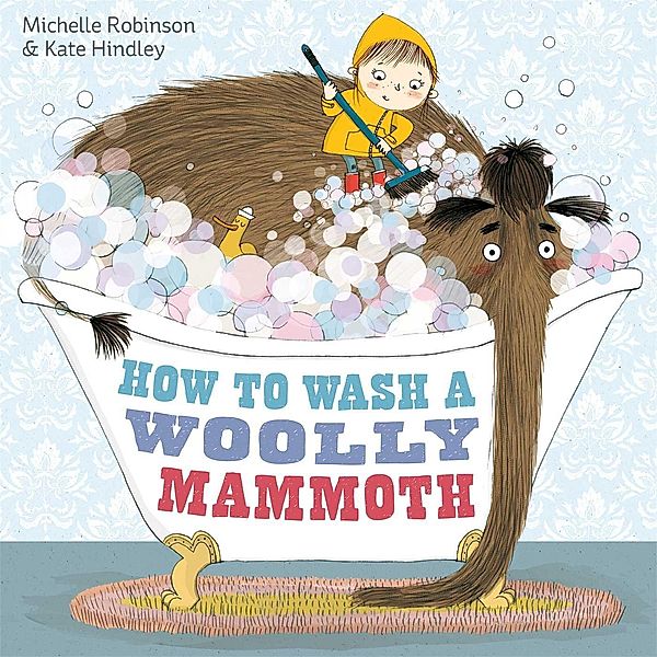 How to Wash a Woolly Mammoth, Michelle Robinson