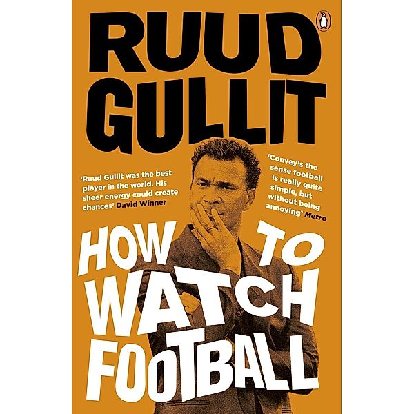 How To Watch Football, Ruud Gullit