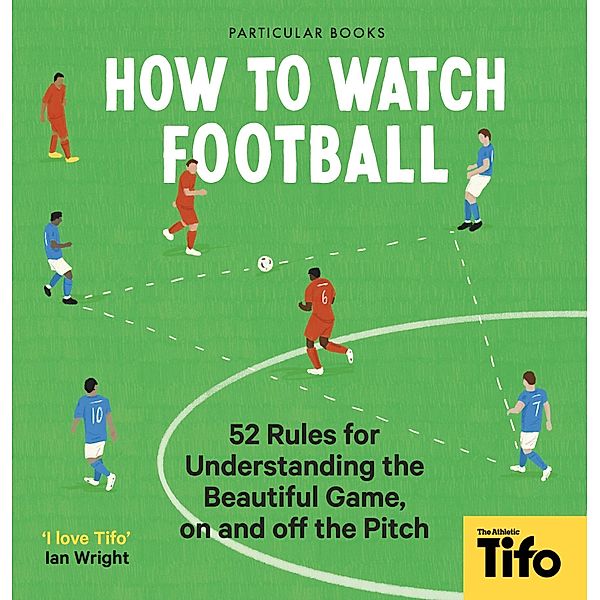 How To Watch Football, Tifo - The Athletic