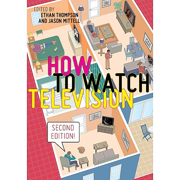 How to Watch Television, Second Edition / User's Guides to Popular Culture Bd.3