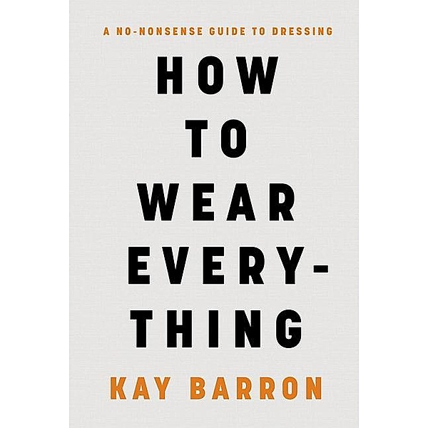 How to Wear Everything, Kay Barron