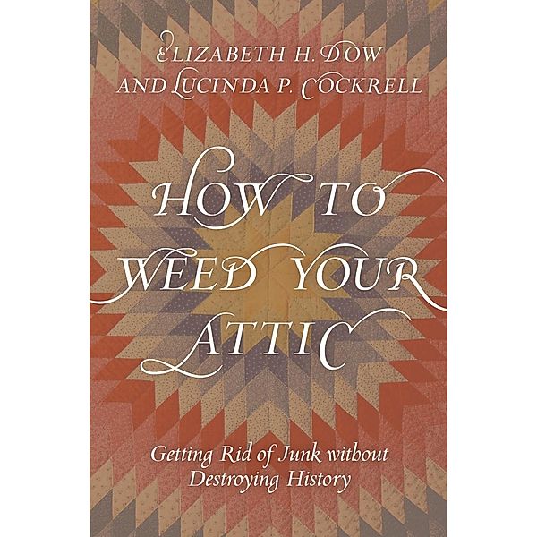 How to Weed Your Attic, Elizabeth H. Dow, Lucinda P. Cockrell