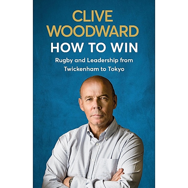 How to Win, Clive Woodward