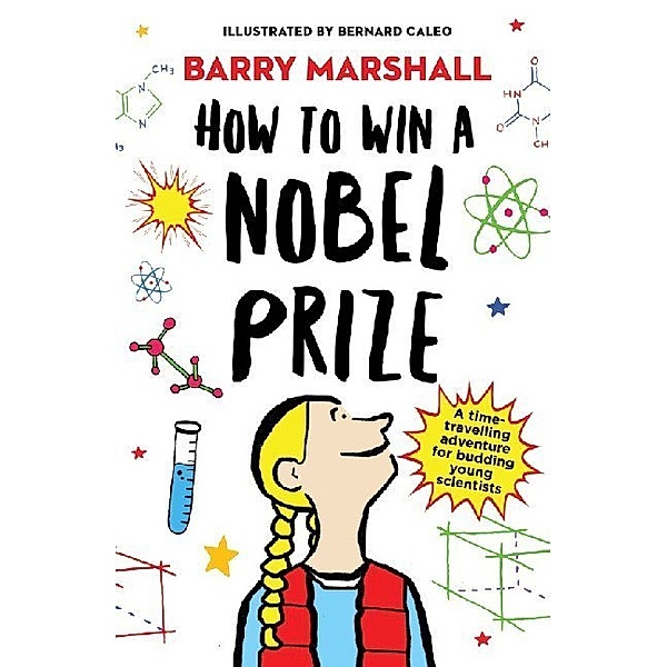 How to Win a Nobel Prize, Barry Marshall, Bernard Caleo