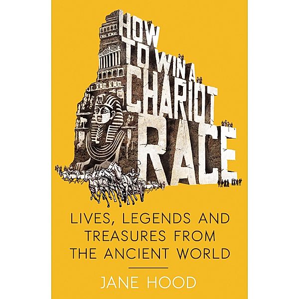 How to Win a Roman Chariot Race, Jane Hood