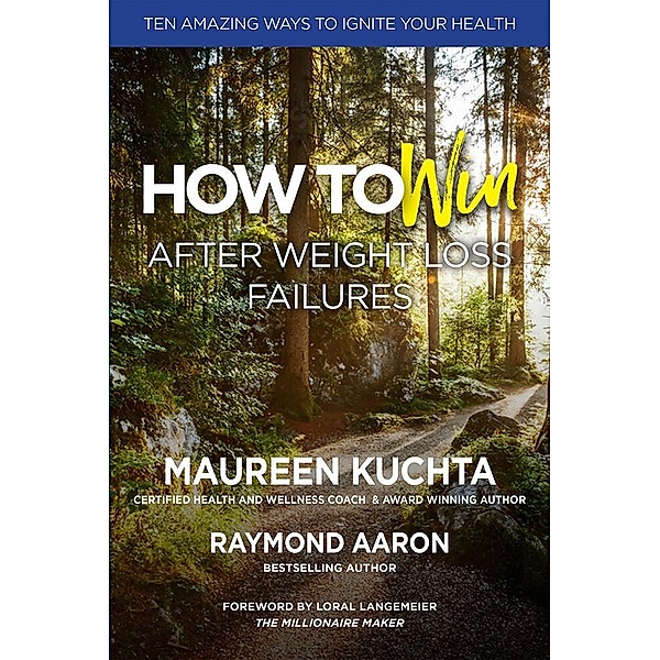 HOW TO WIN AFTER WEIGHT LOSS FAILURES, Raymond Aaron, Maureen Kuchta