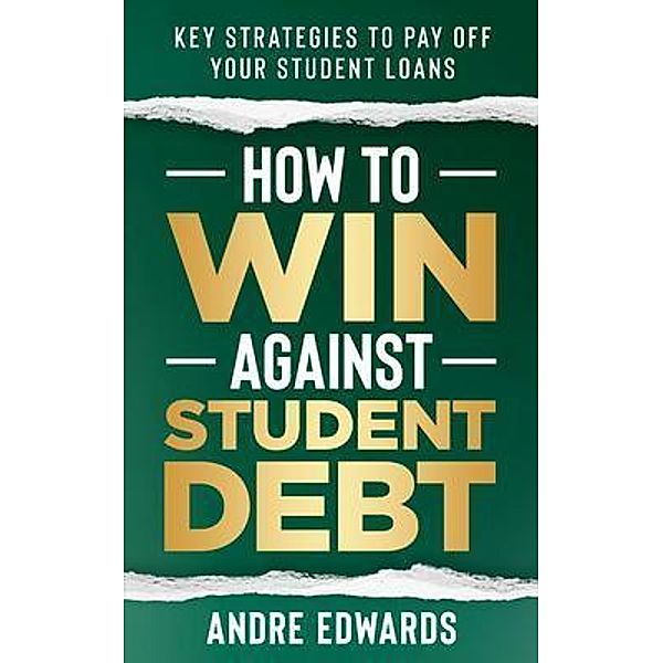 How To Win Against Student Debt, Andre Edwards