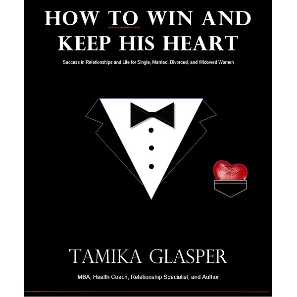 How To Win And Keep His Heart, Tamika Glasper