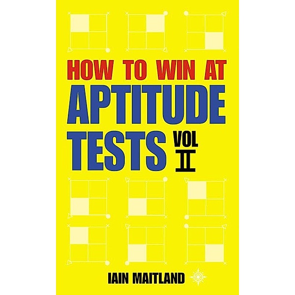 How to Win at Aptitude Tests Vol II, Iain Maitland