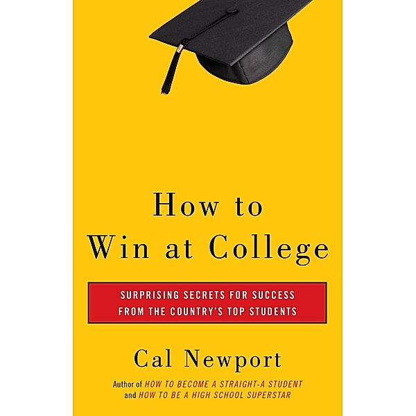 How to Win at College, Cal Newport