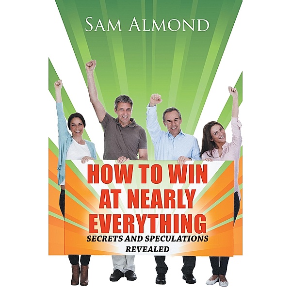 How to Win at Nearly Everything, Sam Almond