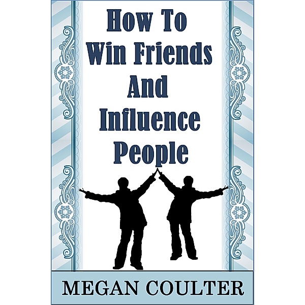 How To Win Friends And Influence People, Megan Coulter