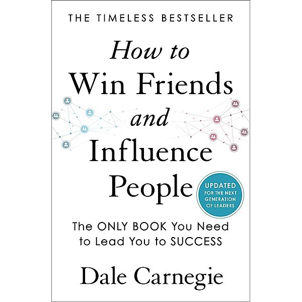 How to Win Friends and Influence People, Dale Carnegie