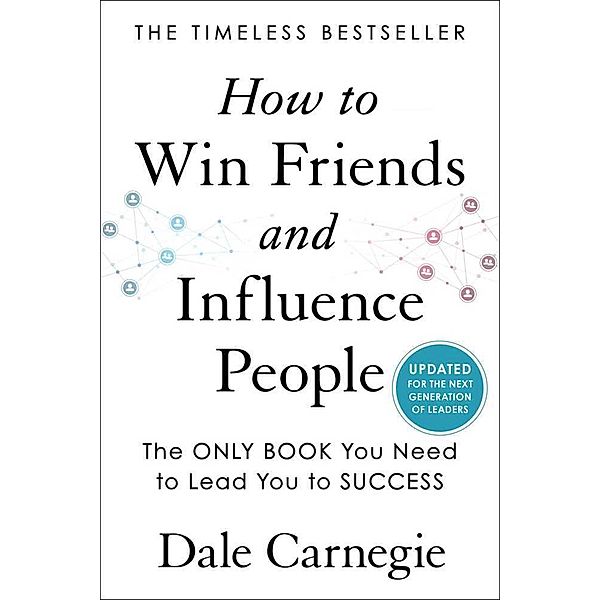 How to Win Friends and Influence People, Dale Carnegie