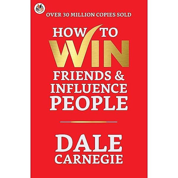 How to Win Friends & Influence People / True Sign Publishing House, Dale Carnegie